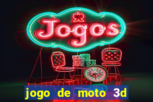 jogo de moto 3d de grau