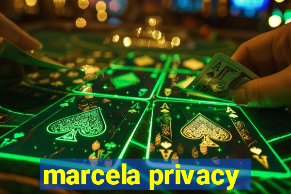 marcela privacy