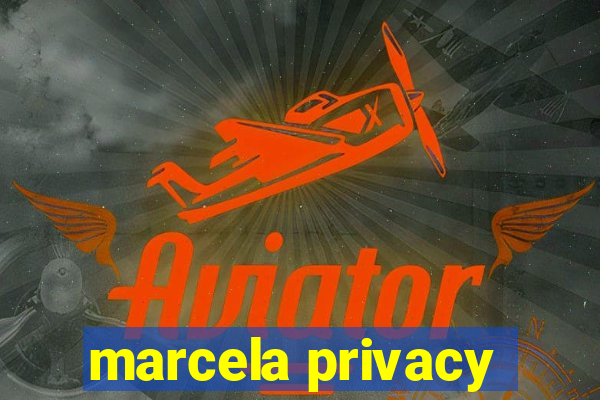 marcela privacy