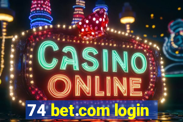 74 bet.com login