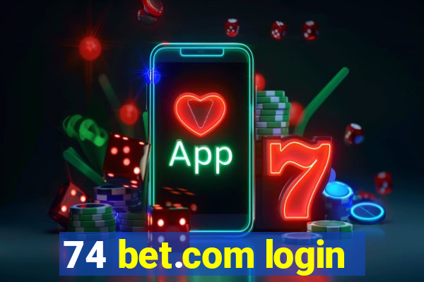 74 bet.com login