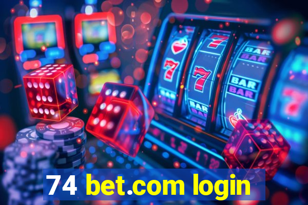 74 bet.com login