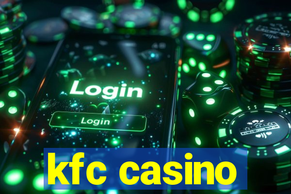 kfc casino