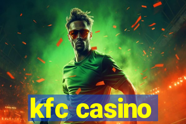 kfc casino