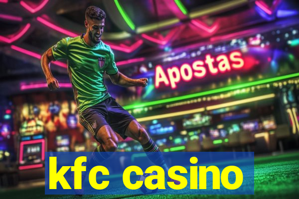 kfc casino