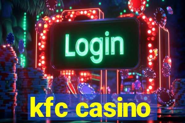 kfc casino