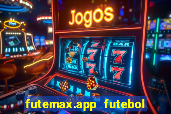 futemax.app futebol ao vivo