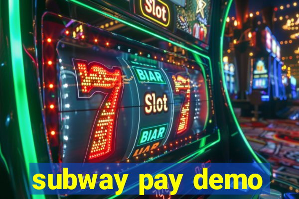 subway pay demo