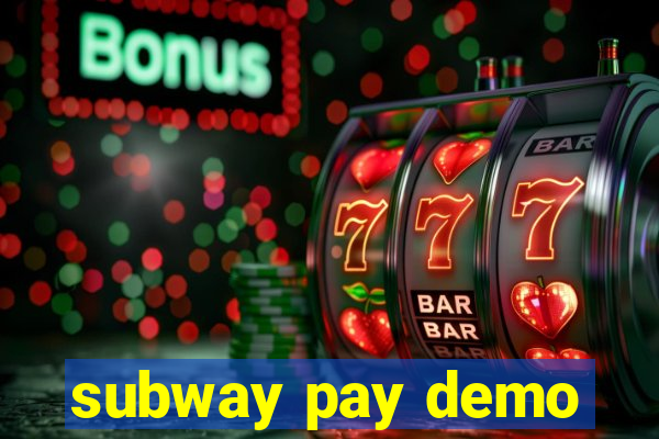 subway pay demo