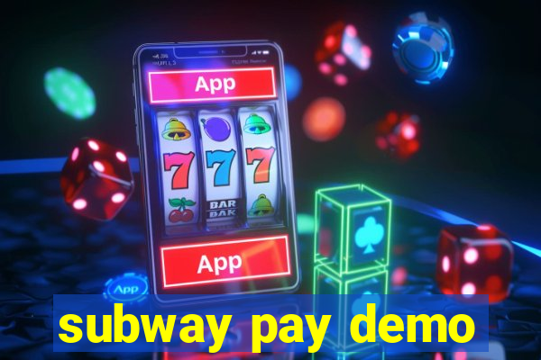 subway pay demo