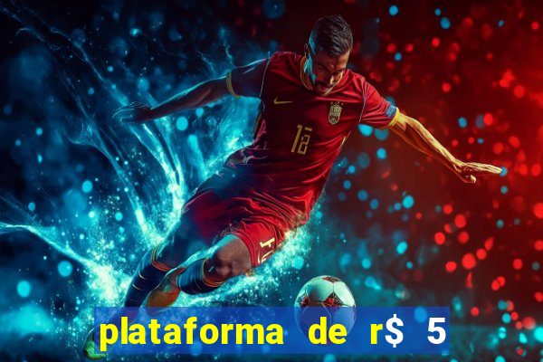 plataforma de r$ 5 para jogar