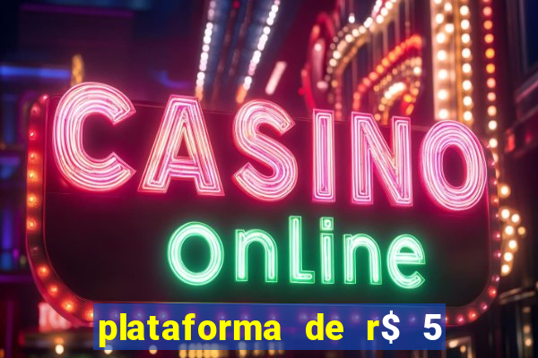 plataforma de r$ 5 para jogar