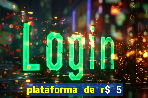 plataforma de r$ 5 para jogar