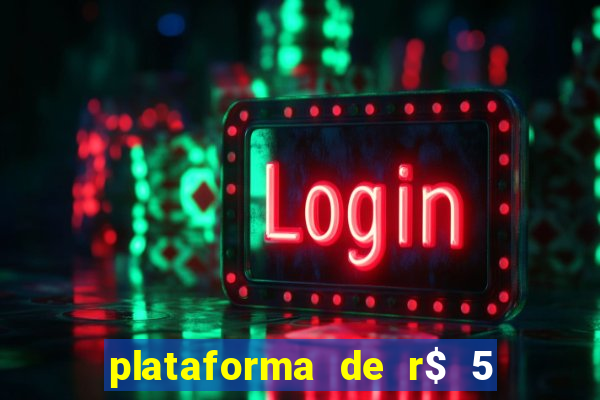 plataforma de r$ 5 para jogar