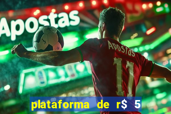 plataforma de r$ 5 para jogar