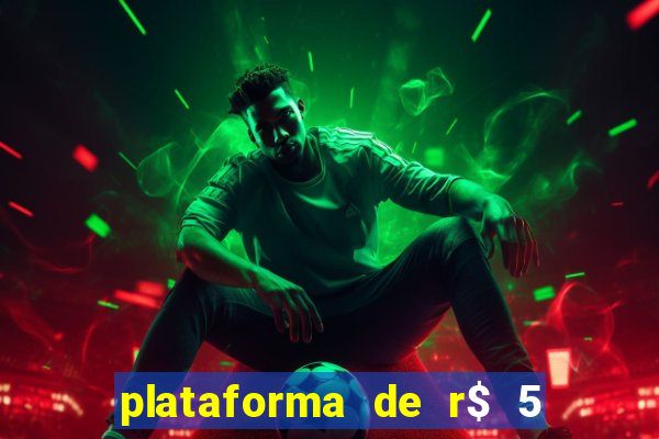 plataforma de r$ 5 para jogar