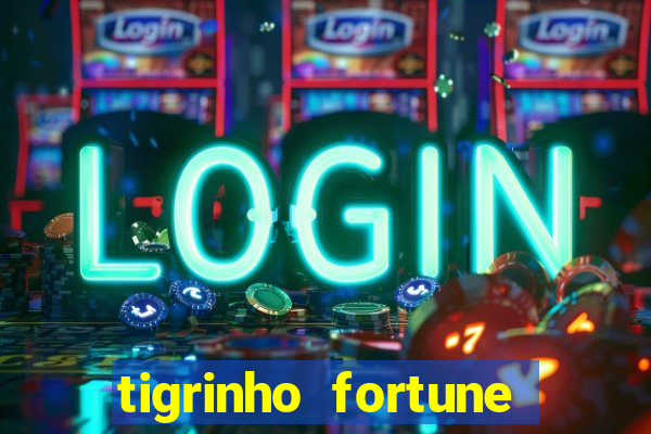 tigrinho fortune dinheiro infinito