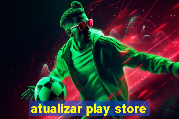 atualizar play store