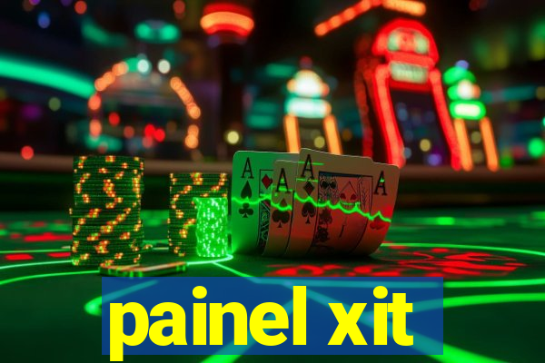 painel xit