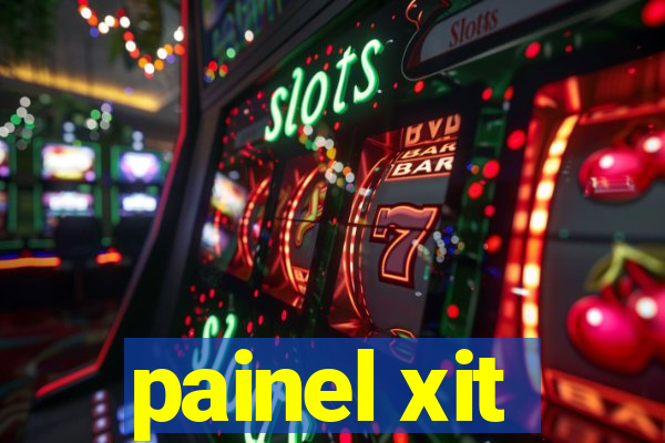 painel xit