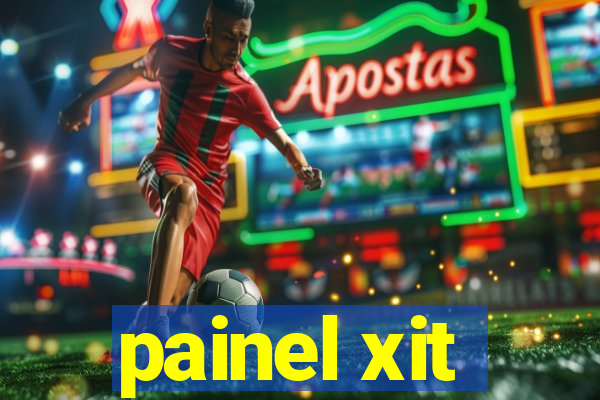 painel xit