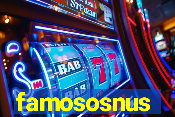 famososnus