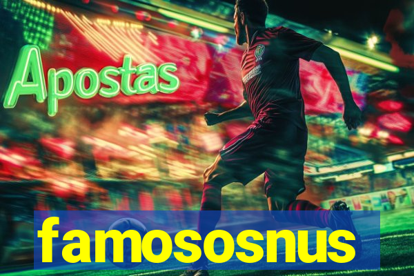 famososnus