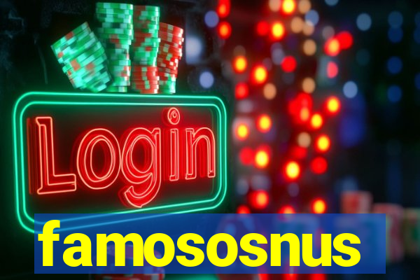 famososnus