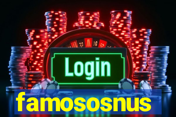 famososnus