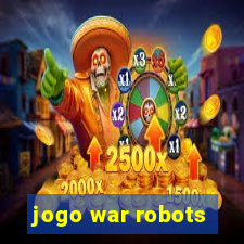 jogo war robots