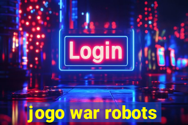 jogo war robots