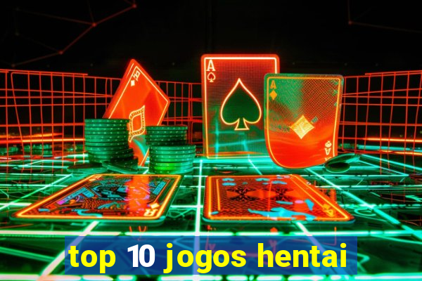 top 10 jogos hentai