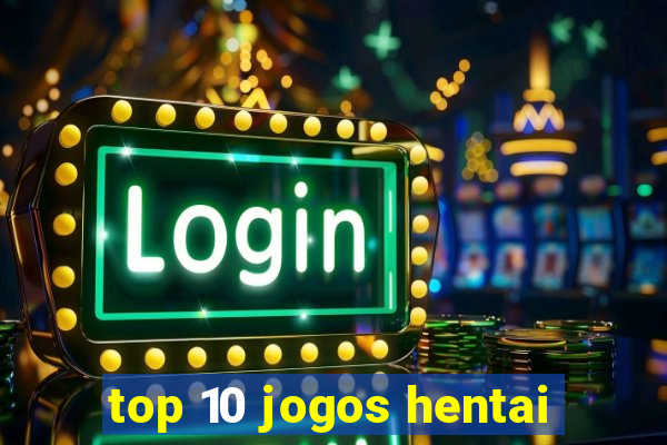 top 10 jogos hentai