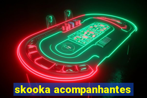 skooka acompanhantes