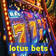 lotus bets