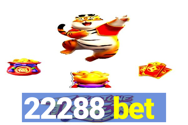 22288 bet