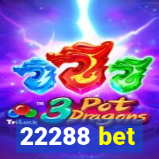 22288 bet