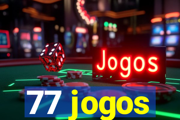 77 jogos