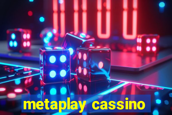 metaplay cassino