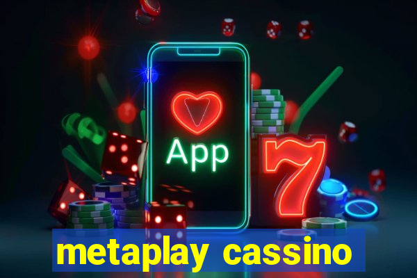 metaplay cassino