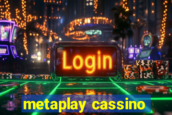 metaplay cassino