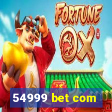 54999 bet com