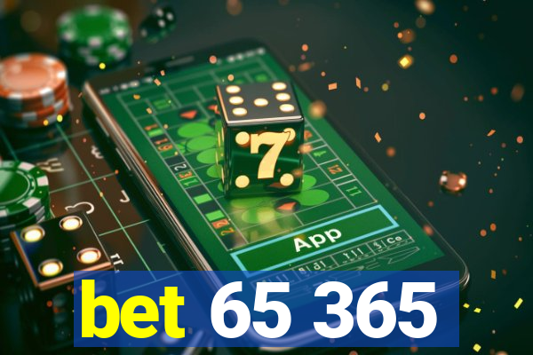 bet 65 365