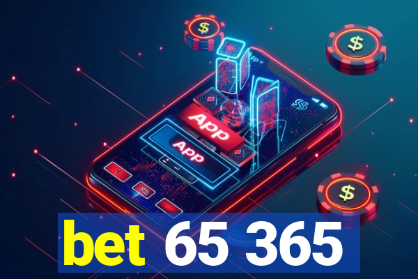 bet 65 365