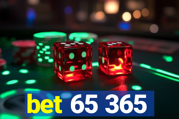 bet 65 365