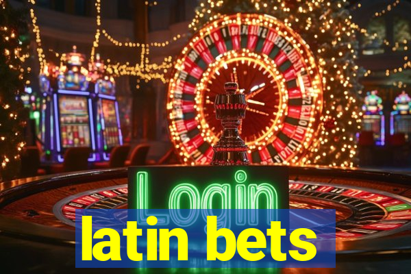 latin bets