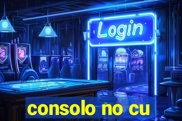 consolo no cu