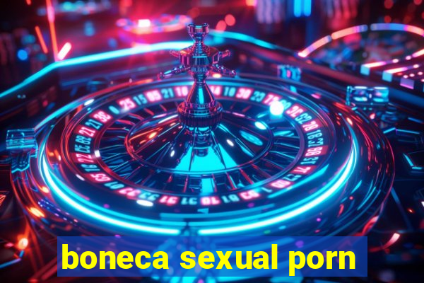 boneca sexual porn