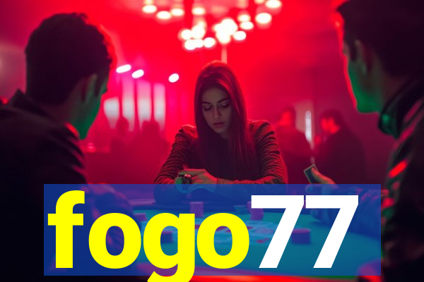 fogo77