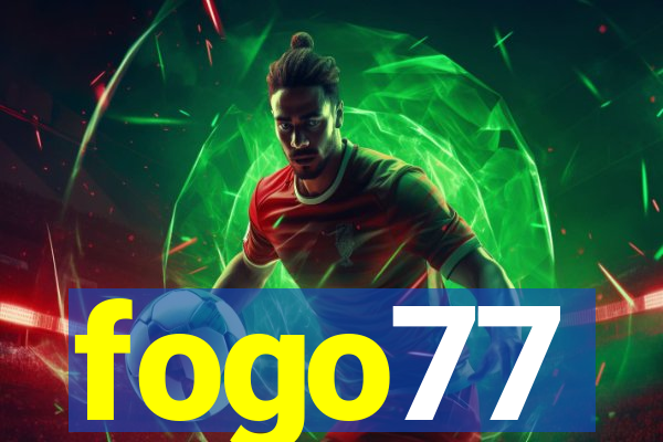 fogo77